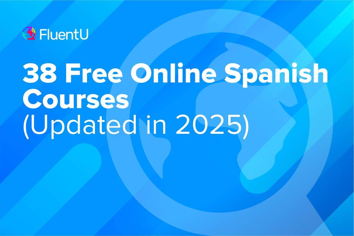38 Free Online Spanish Courses Updated In 2025 FluentU 38 Free Online Spanish Courses Updated In 2025 FluentU