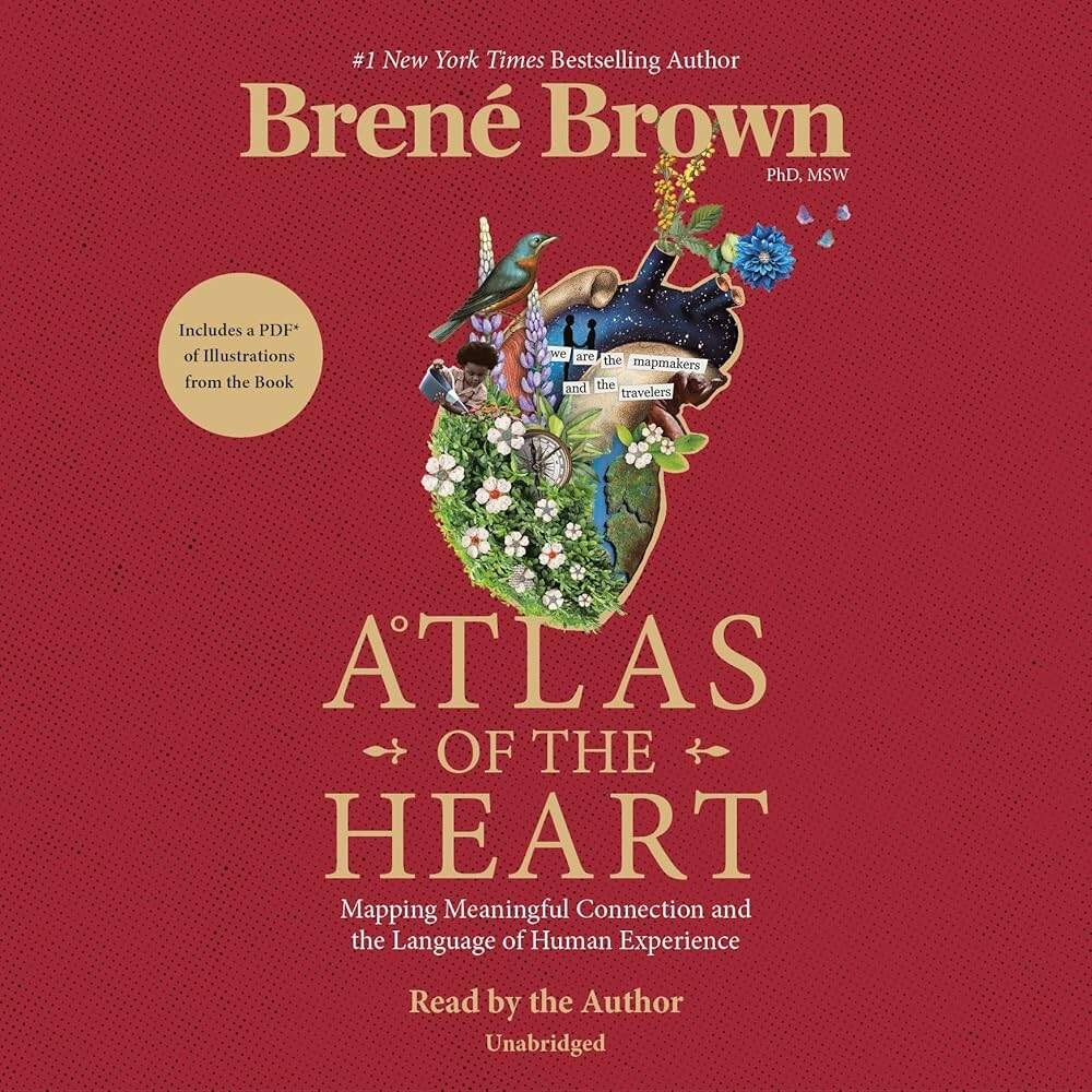 Atlas Of The Heart Mapping Meaningful Connection And The Language Of Human Experience Brown Bren Brown Bren 9781984844255 Amazon Books