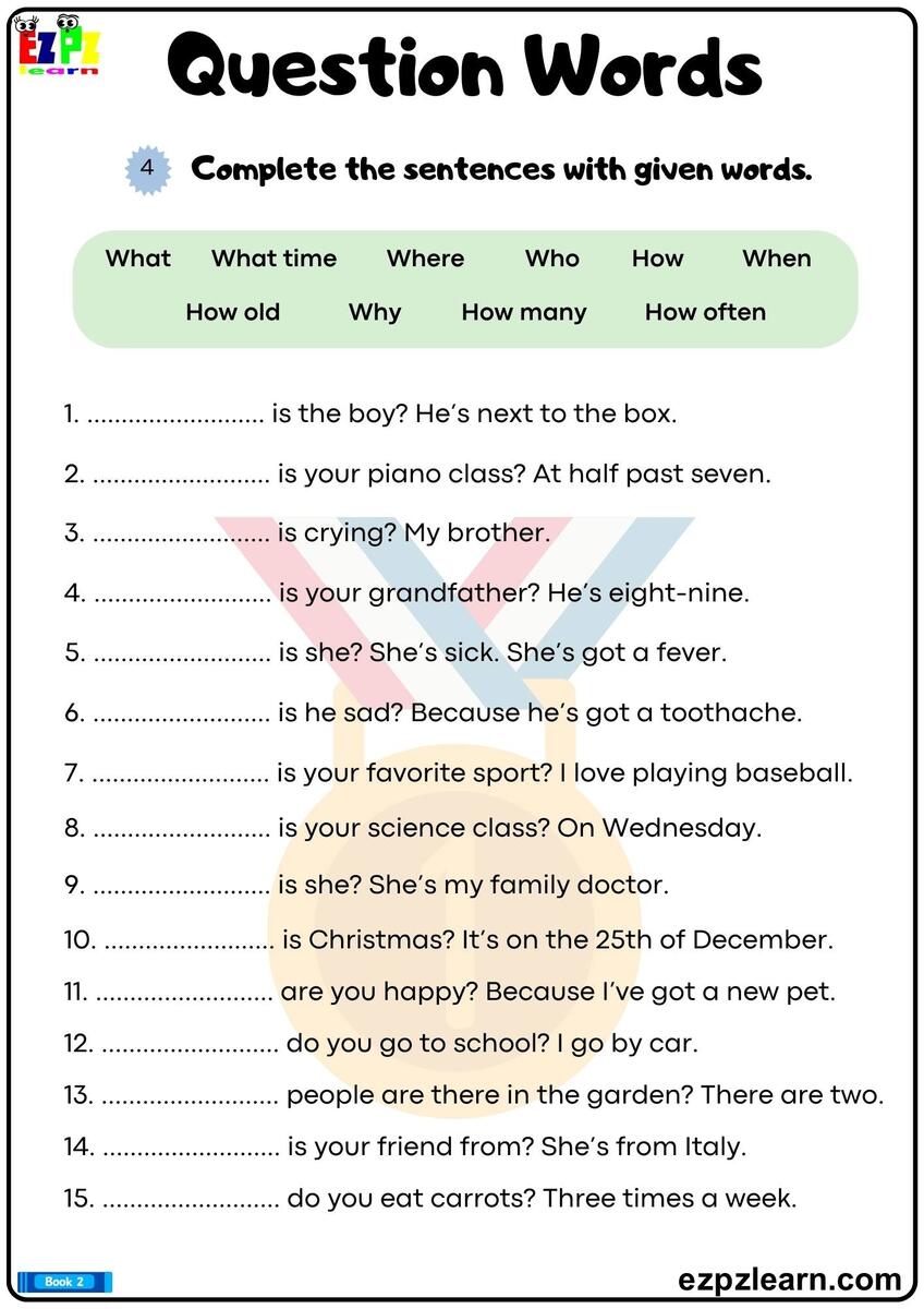 Question Words Complete The Sentences With The Correct Question Words Bk2 Grammar Worksheet Free Printable PDF Ezpzlearn Question Words Complete The Sentences With The Correct Question Words Bk2 Grammar Worksheet Free Printable PDF Ezpzlearn