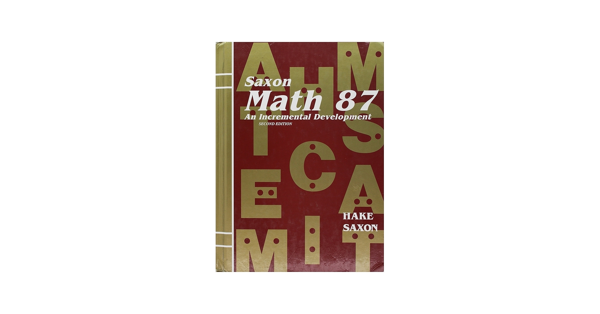 Saxon Math 87 An Incremental Development Stephen Hake 9780565771881 Amazon Books